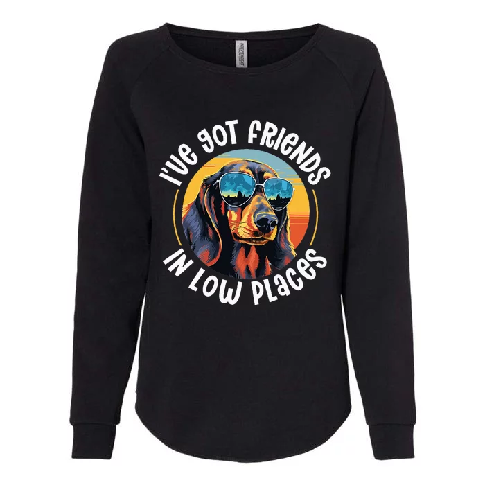 Dachshund Wiener Sausage Dog IVe Got Friends In Low Places Womens California Wash Sweatshirt