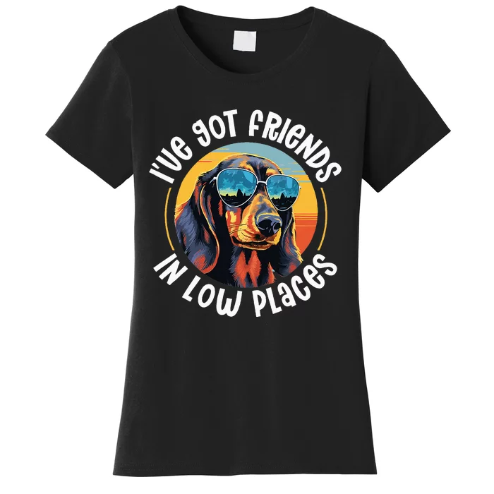 Dachshund Wiener Sausage Dog IVe Got Friends In Low Places Women's T-Shirt