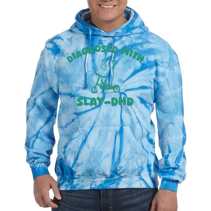 Diagnosed With Slay Dhd Tie Dye Hoodie