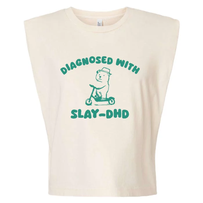 Diagnosed With Slay Dhd Garment-Dyed Women's Muscle Tee