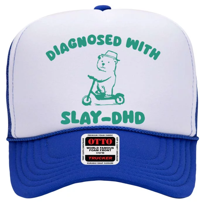 Diagnosed With Slay Dhd High Crown Mesh Trucker Hat