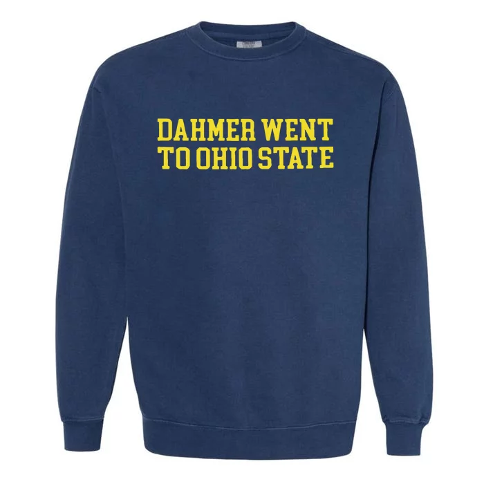 Dahmer Went To Ohio Michigan Garment-Dyed Sweatshirt