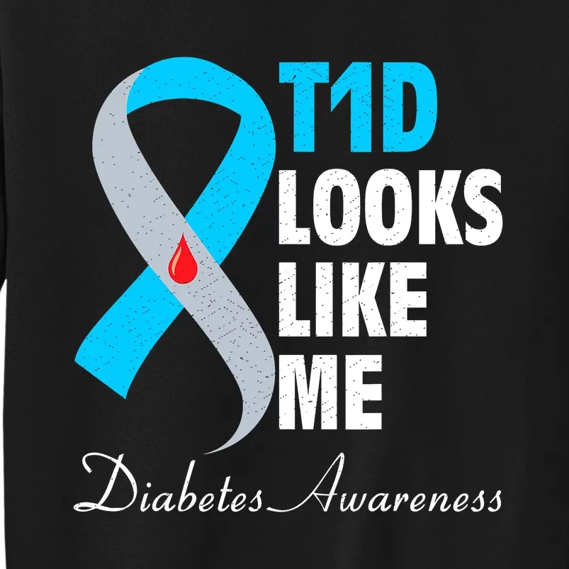 Diabetes Warrior T1D Looks Like Me Support Tall Sweatshirt