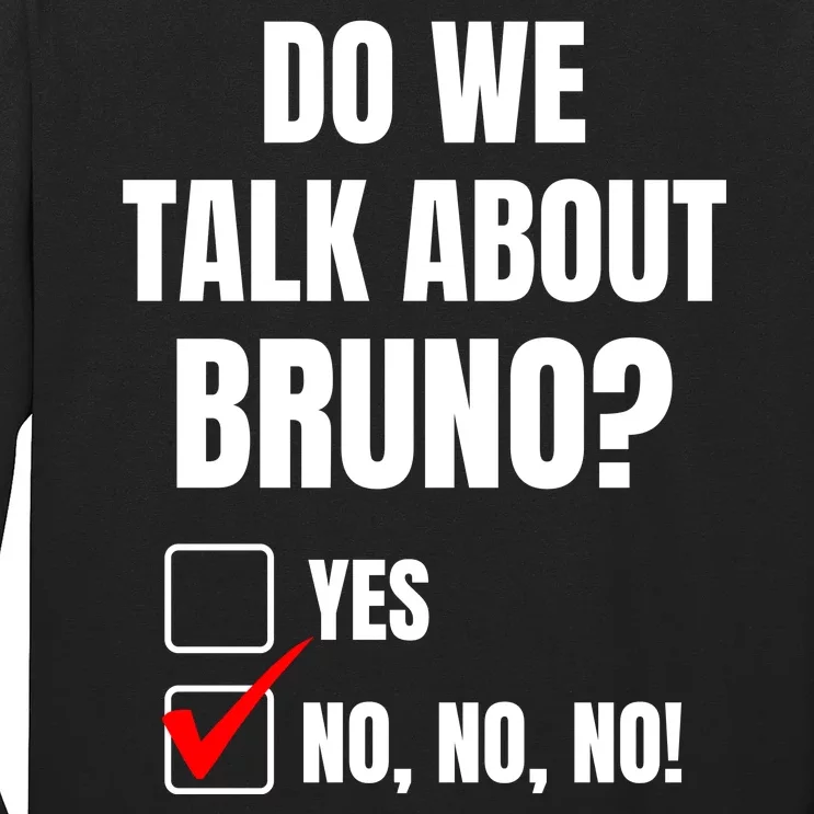 Do We Talk About Bruno No No No Funny Check Mark Long Sleeve Shirt