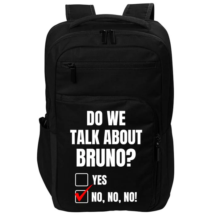 Do We Talk About Bruno No No No Funny Check Mark Impact Tech Backpack