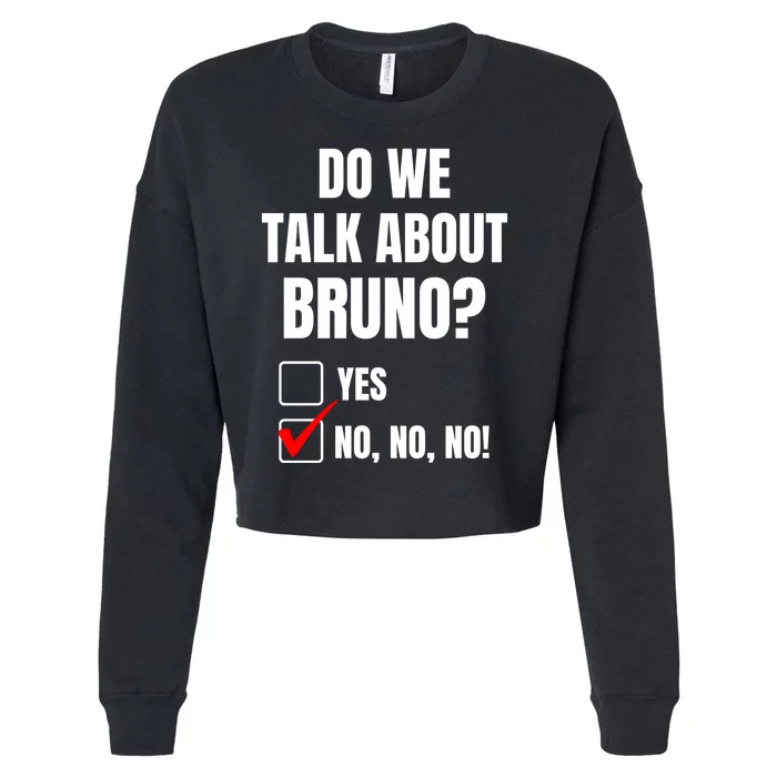 Do We Talk About Bruno No No No Funny Check Mark Cropped Pullover Crew