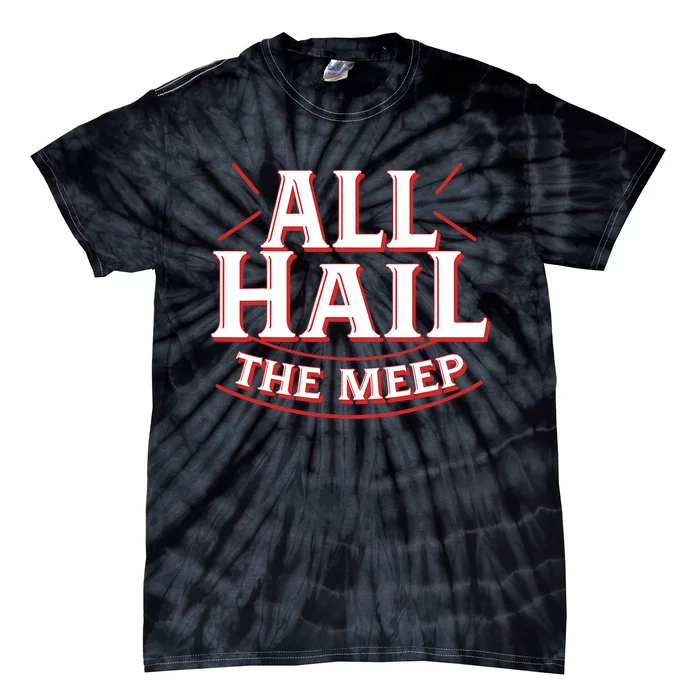 Doctor_ Who The Meep Funny All Hail The Meep Tie-Dye T-Shirt