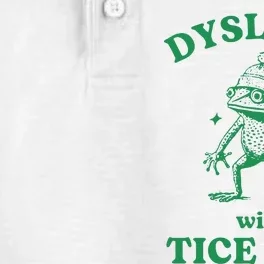 Dyslexic With Tice Nits Funny Sarcastic Sayings Funny Quotes Dry Zone Grid Performance Polo