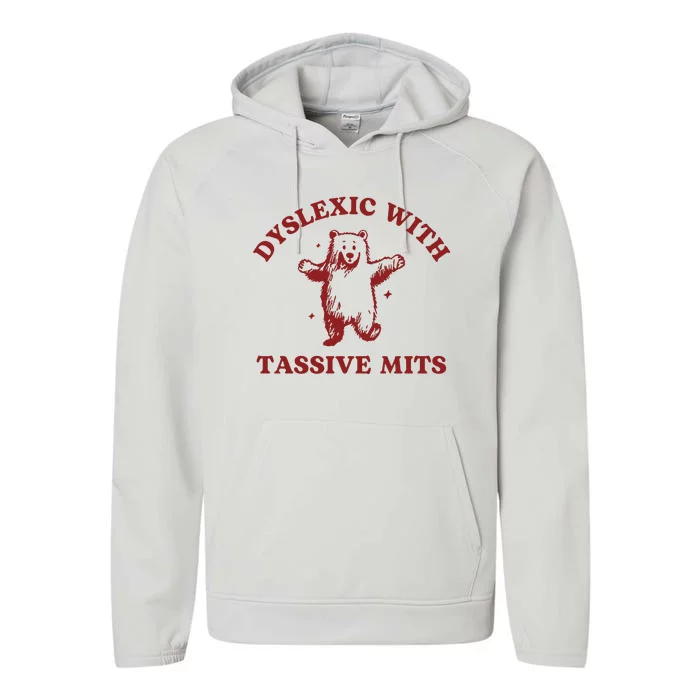 Dyslexic With Tassive Mits Funny Dyslexia Performance Fleece Hoodie