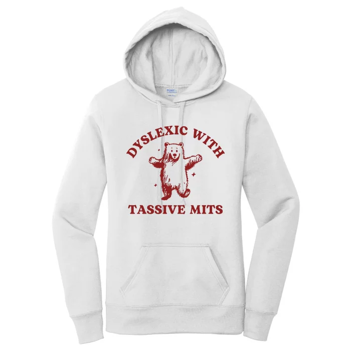 Dyslexic With Tassive Mits Funny Dyslexia Women's Pullover Hoodie