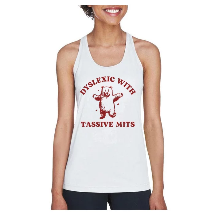 Dyslexic With Tassive Mits Funny Dyslexia Women's Racerback Tank