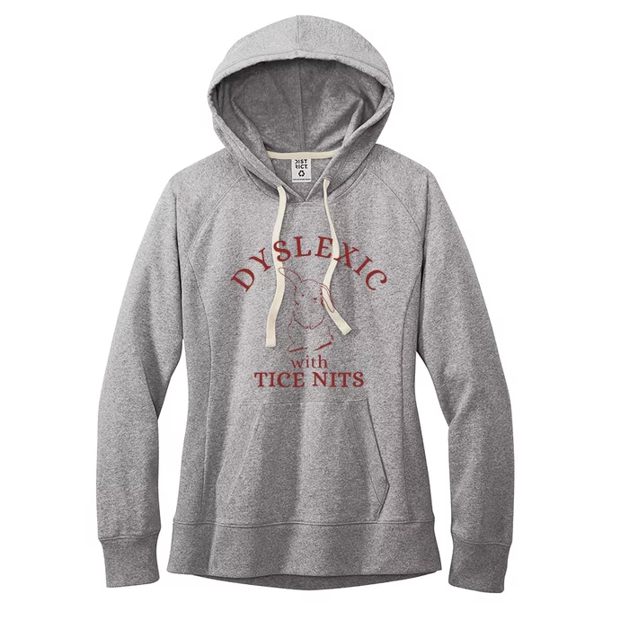 Dyslexic With Tice Nits Funny Dyslexia Women's Fleece Hoodie