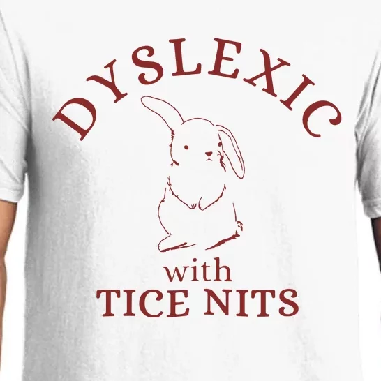 Dyslexic With Tice Nits Funny Dyslexia Pajama Set