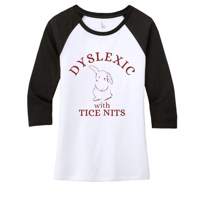 Dyslexic With Tice Nits Funny Dyslexia Women's Tri-Blend 3/4-Sleeve Raglan Shirt