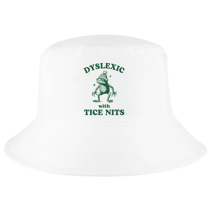 Dyslexic With Tice Nits Funny Dyslexia Cool Comfort Performance Bucket Hat