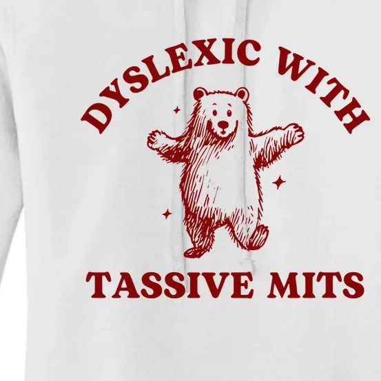 Dyslexic With Tassive Mits Bear Women's Pullover Hoodie