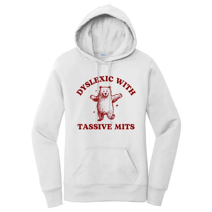 Dyslexic With Tassive Mits Bear Women's Pullover Hoodie