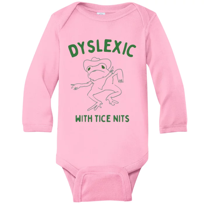 Dyslexic With Tice Nits Baby Long Sleeve Bodysuit