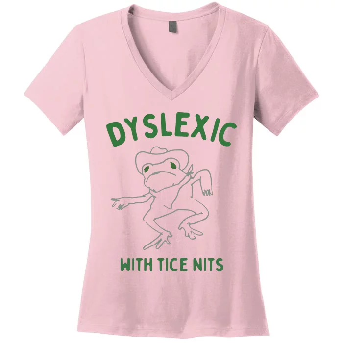 Dyslexic With Tice Nits Women's V-Neck T-Shirt