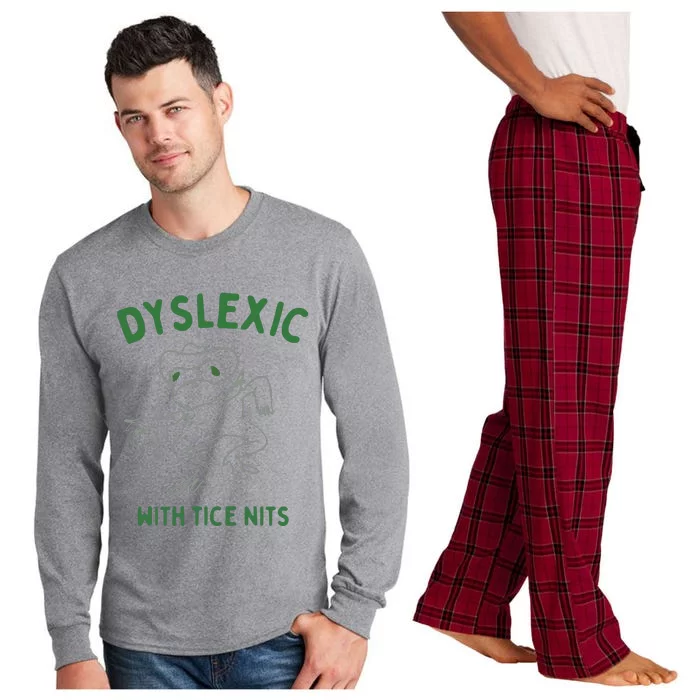 Dyslexic With Tice Nits Long Sleeve Pajama Set