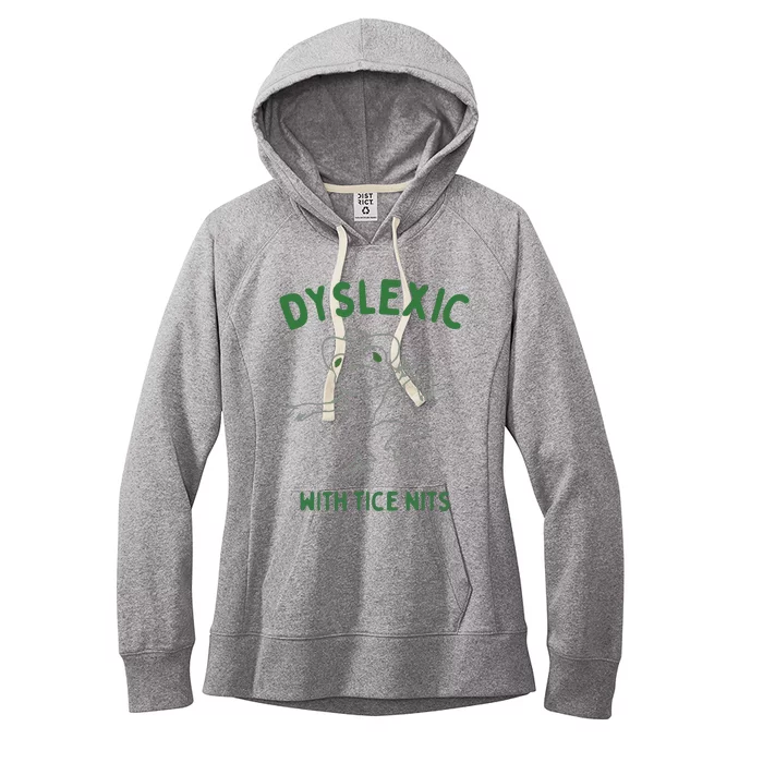 Dyslexic With Tice Nits Women's Fleece Hoodie