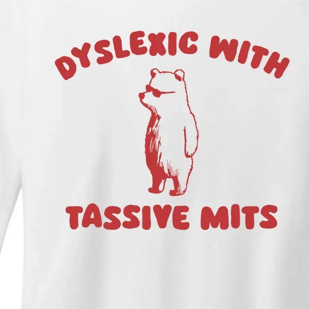 Dyslexic With Tassive Mits Womens CVC Long Sleeve Shirt