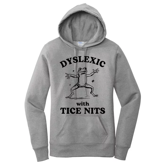 Dyslexic With Tice Nits Funny Dyslexia Women's Pullover Hoodie