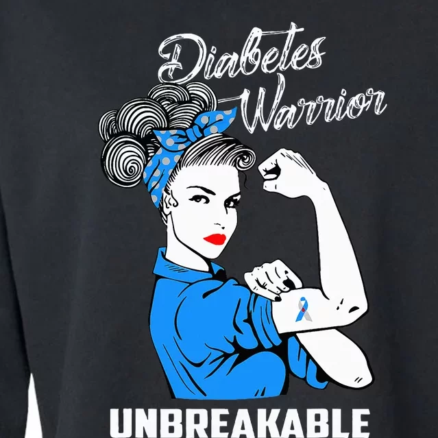 Diabetes Warrior Unbreakable Diabetes Awareness Gift Cropped Pullover Crew