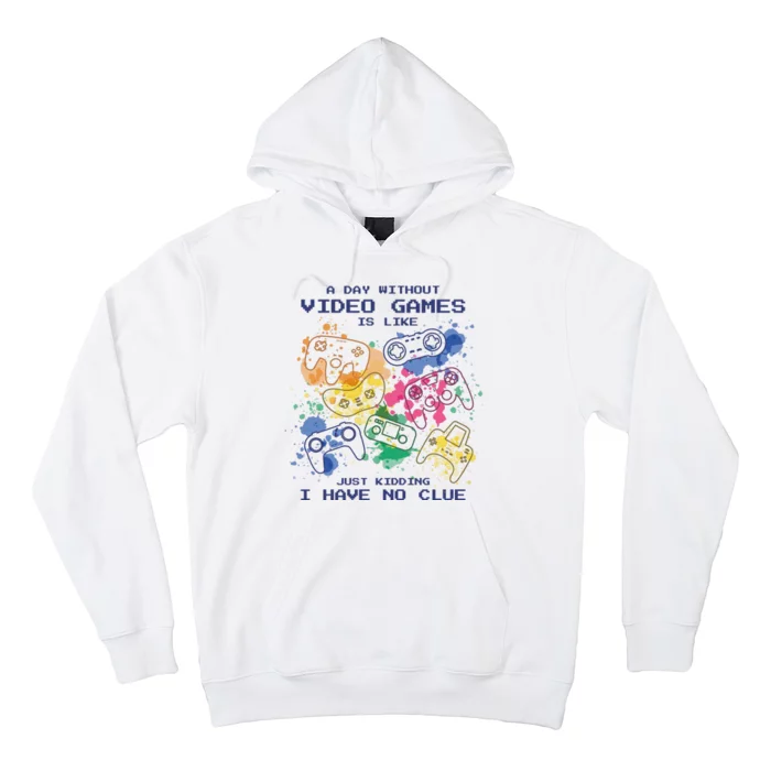 Day Without Video Games No Clue Hoodie