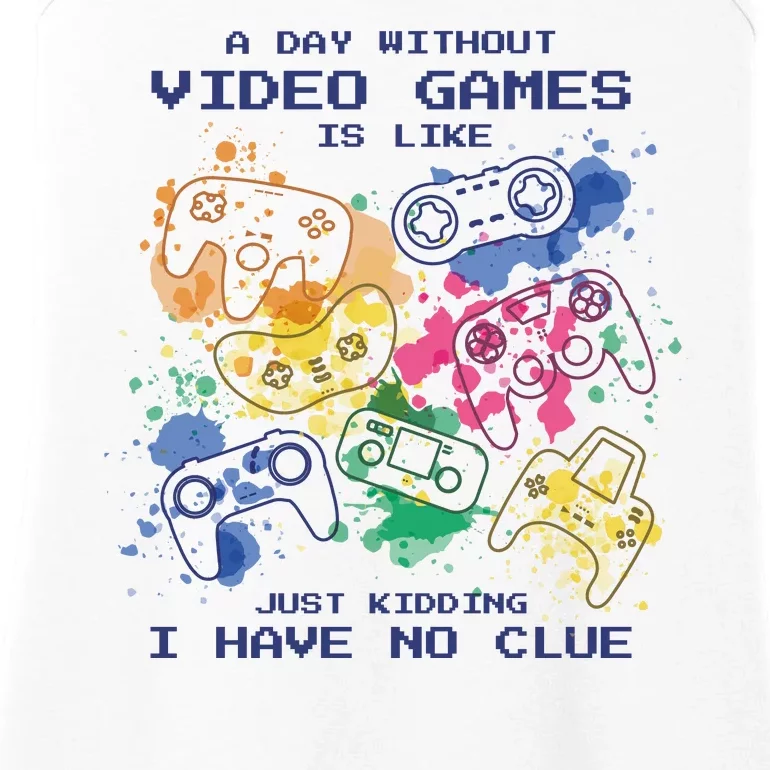 Day Without Video Games No Clue Ladies Essential Tank