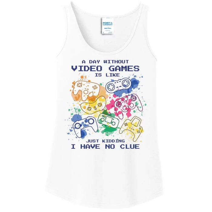 Day Without Video Games No Clue Ladies Essential Tank