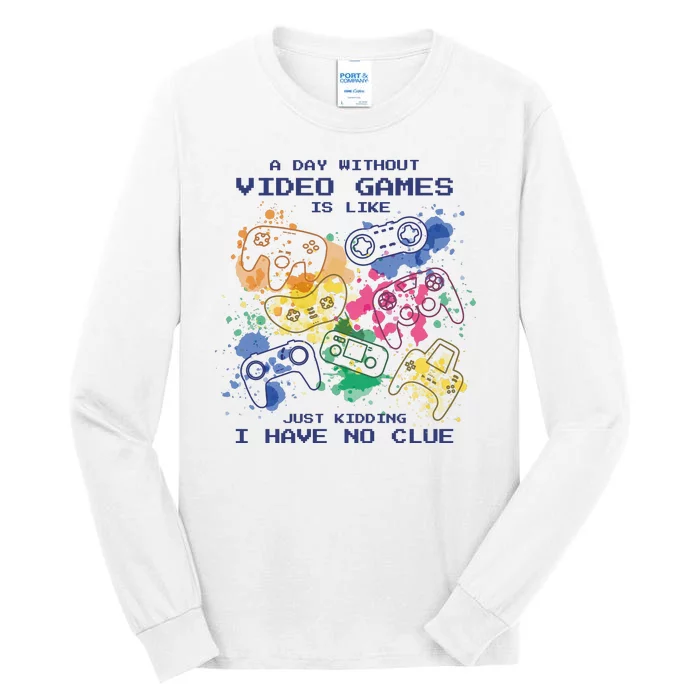 Day Without Video Games No Clue Tall Long Sleeve T-Shirt