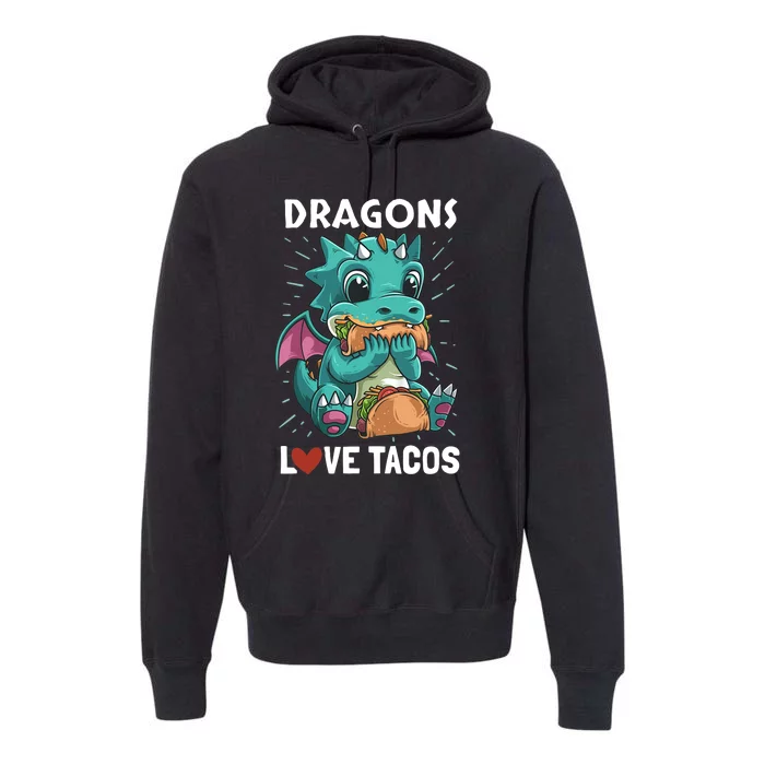 Dragons With Wings Love Tacos Funny Dragon Gift Premium Hoodie