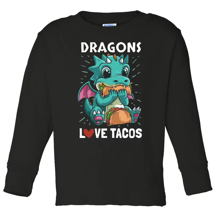 Dragons With Wings Love Tacos Funny Dragon Gift Toddler Long Sleeve Shirt