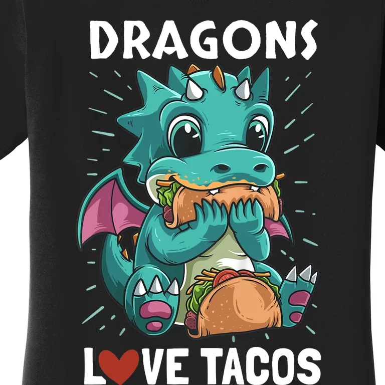 Dragons With Wings Love Tacos Funny Dragon Gift Women's T-Shirt