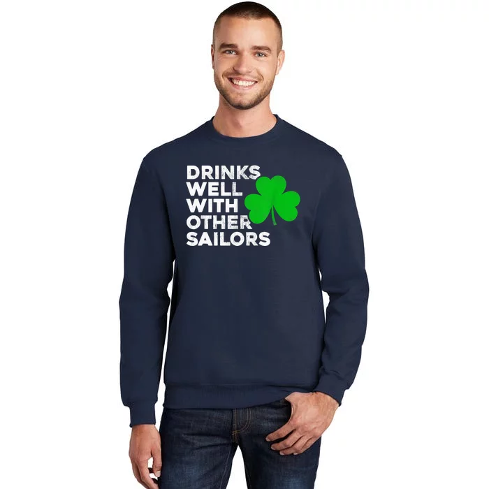 Drinks Well With Other Sailors Tall Sweatshirt