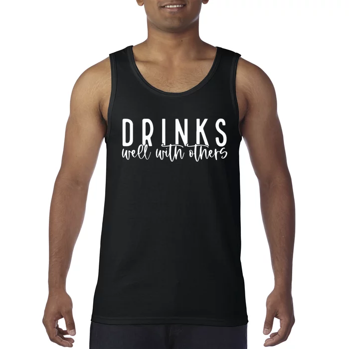 Drinks Well With Others Tank Top