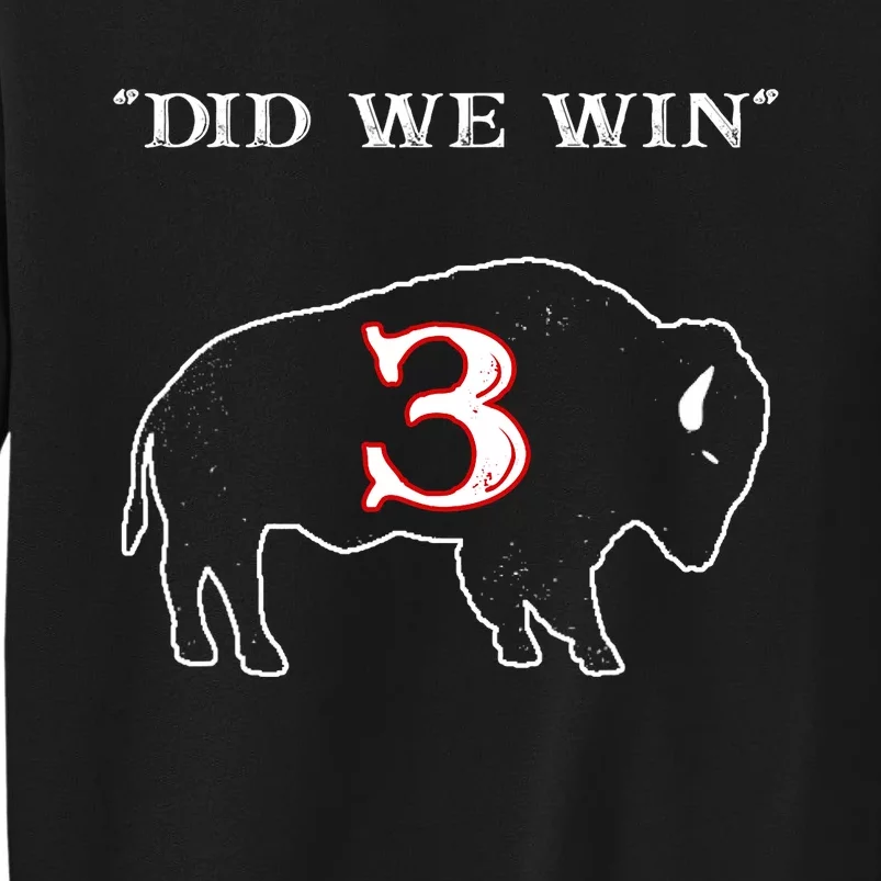 Did We Win 3 Buffalo Hamar Tall Sweatshirt