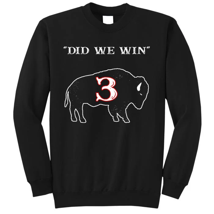 Did We Win 3 Buffalo Hamar Tall Sweatshirt