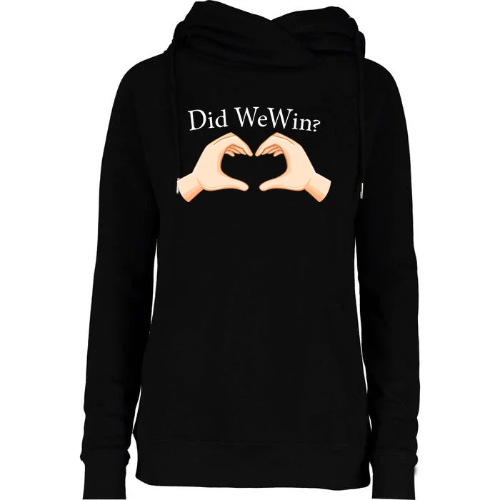 Did We Win Funny Womens Funnel Neck Pullover Hood