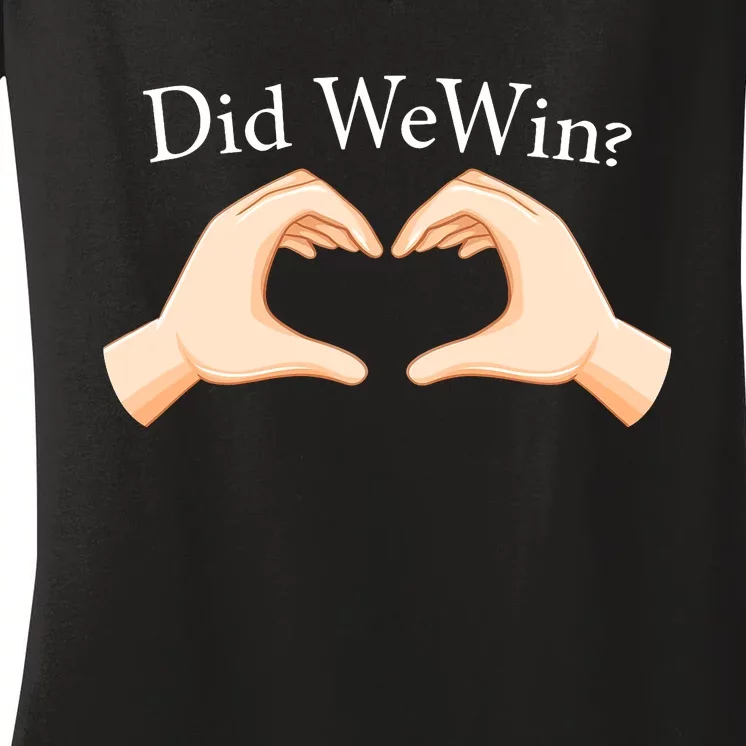 Did We Win Funny Women's V-Neck T-Shirt