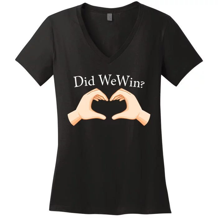 Did We Win Funny Women's V-Neck T-Shirt