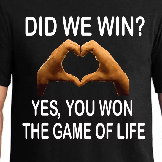 Did We Win? Yes You Won Game. Of Life Love For 3 Pajama Set