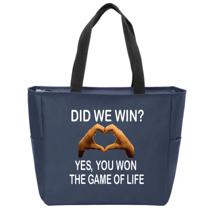 Did We Win? Yes You Won Game. Of Life Love For 3 Zip Tote Bag