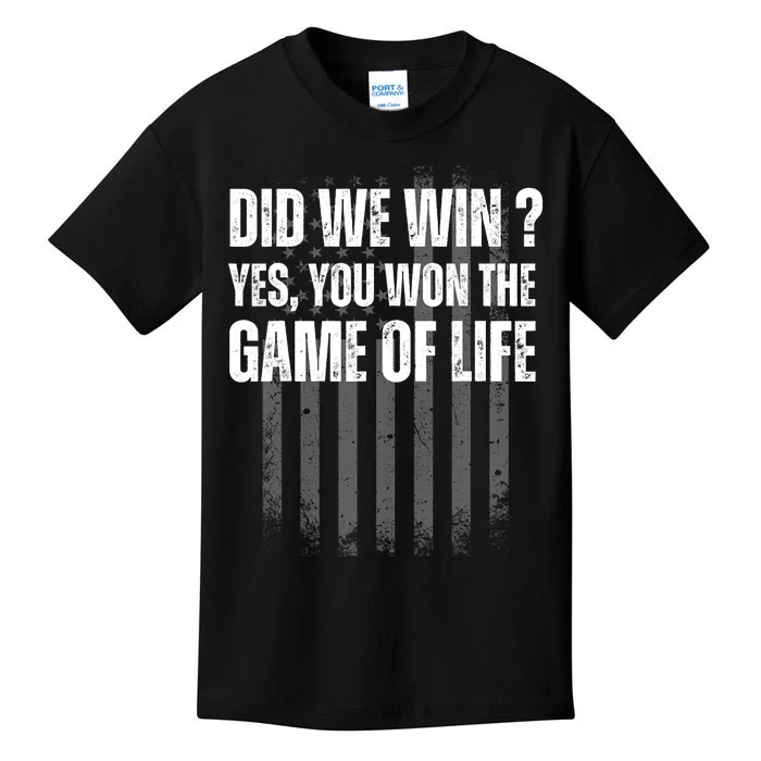 Did We Win Yes You Won The Game Of Life Kids T-Shirt