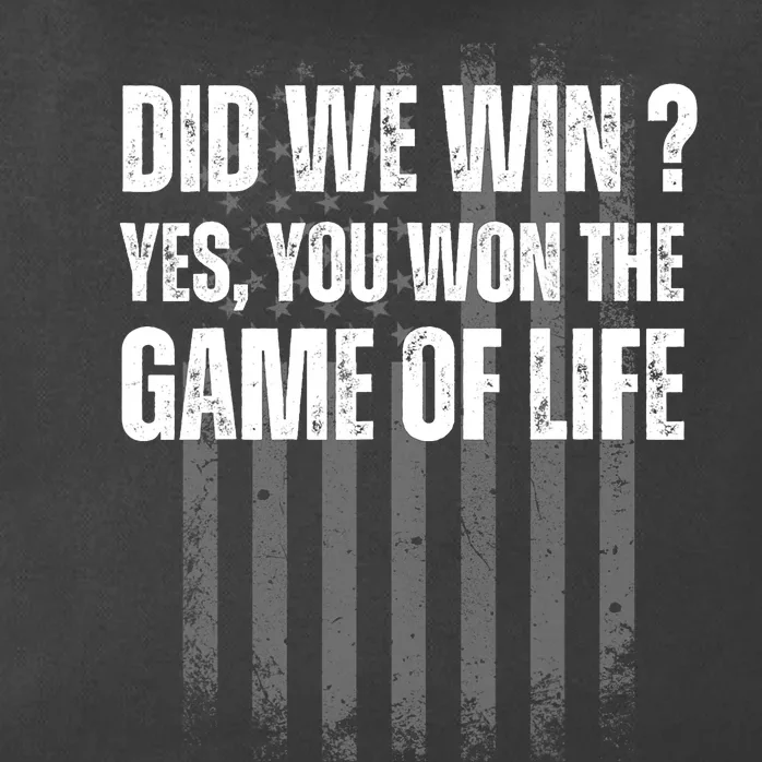 Did We Win Yes You Won The Game Of Life Zip Tote Bag