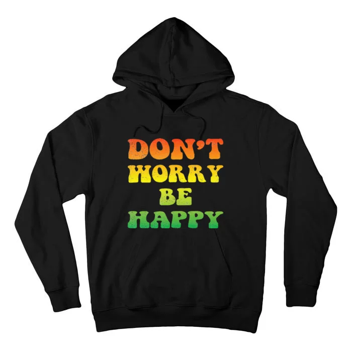 DonT Worry We Be Happy Retro Reggae Rasta Rastafari Jamaica Tall Hoodie