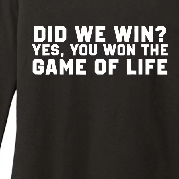 Did We Win? Yes, You Won The Game Of Life Womens CVC Long Sleeve Shirt