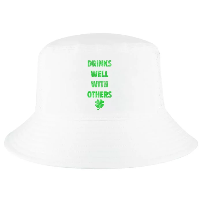 Drinks Well With Others Drinking Gift Funny Saint Paddys Day Gift Cool Comfort Performance Bucket Hat