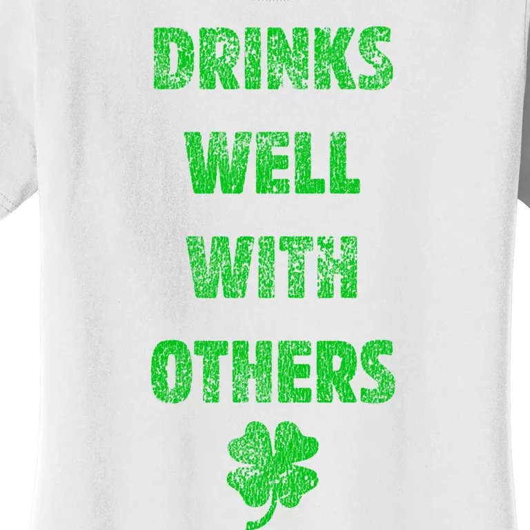 Drinks Well With Others Drinking Gift Funny Saint Paddys Day Gift Women's T-Shirt